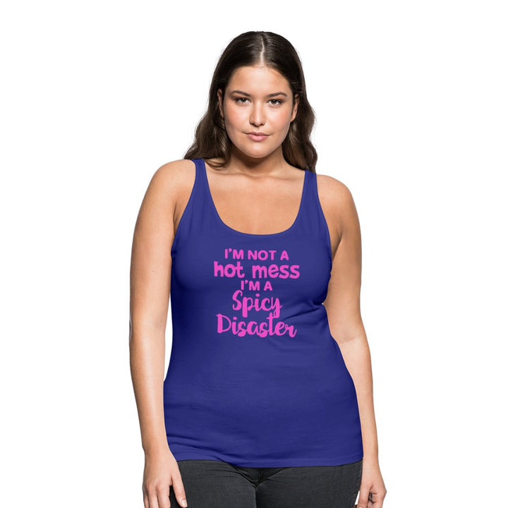 I'm Not a Hot Mess I'm a Spicy Disaster Women’s Premium Tank - Beguiling Phenix Boutique