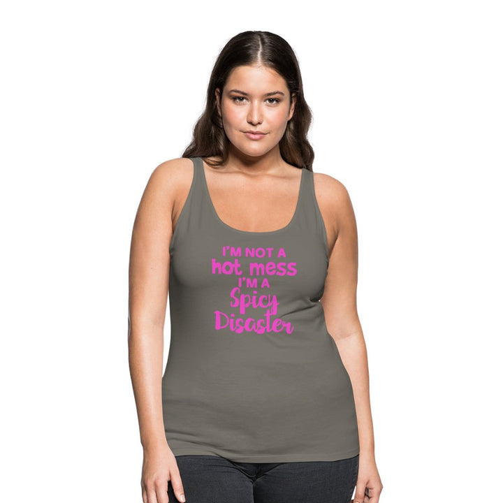 I'm Not a Hot Mess I'm a Spicy Disaster Women’s Premium Tank - Beguiling Phenix Boutique