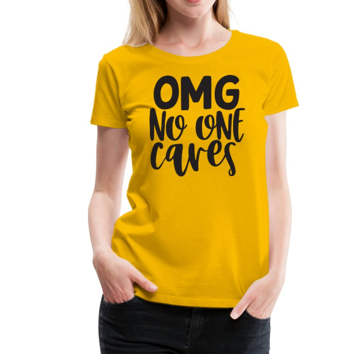 OMG No One Cares Women’s Shirt - Beguiling Phenix Boutique