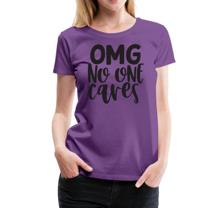 OMG No One Cares Women’s Shirt - Beguiling Phenix Boutique