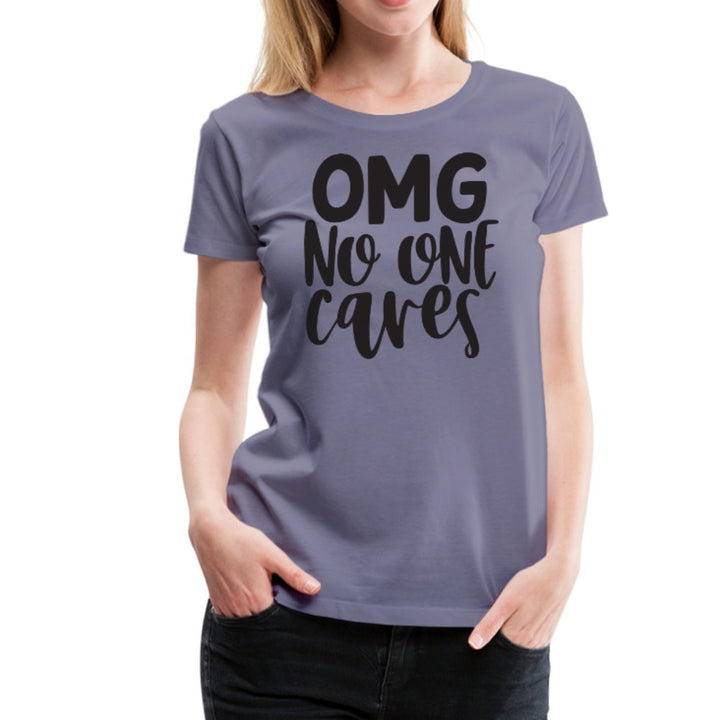 OMG No One Cares Women’s Shirt - Beguiling Phenix Boutique