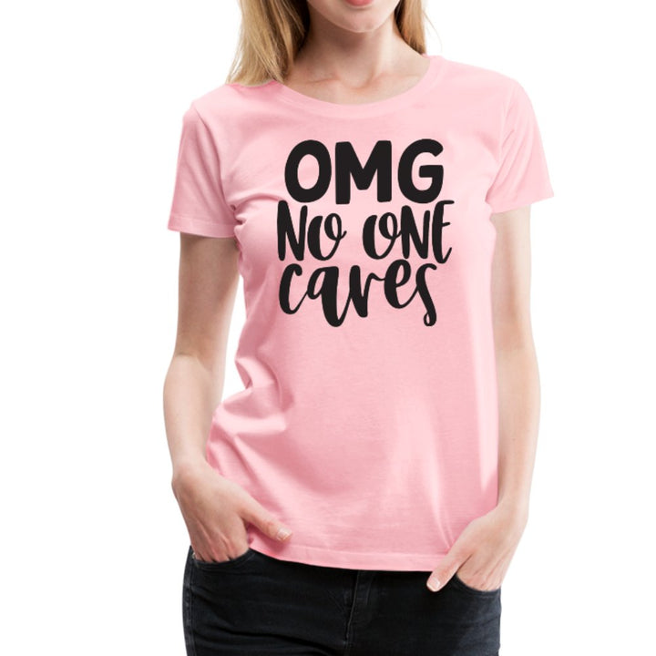 OMG No One Cares Women’s Shirt - Beguiling Phenix Boutique