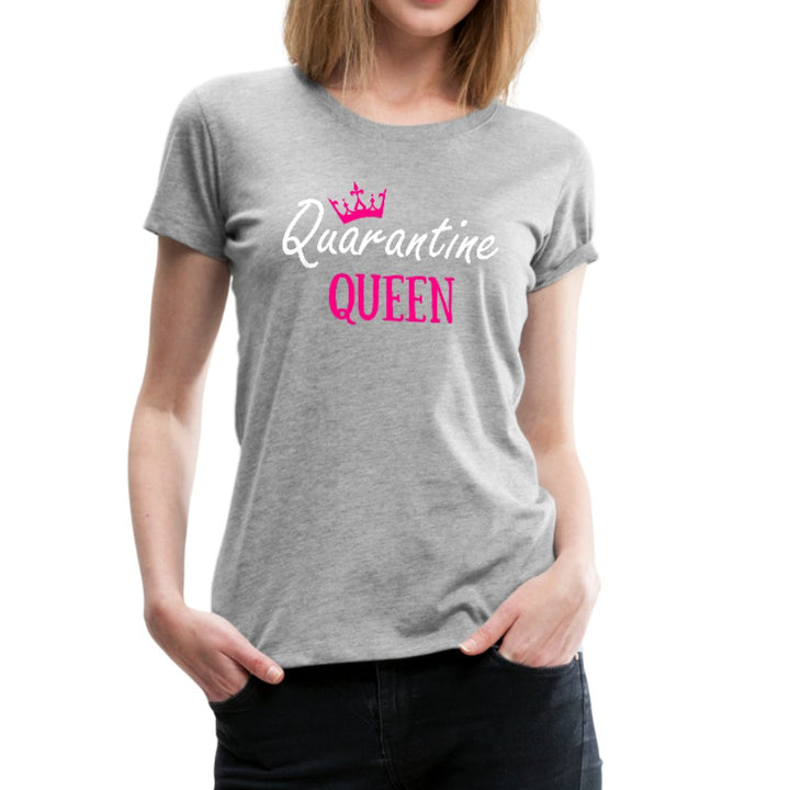 Quarantine Queen Women’s Premium Shirt - Beguiling Phenix Boutique