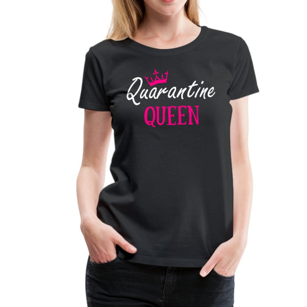 Quarantine Queen Women’s Premium Shirt - Beguiling Phenix Boutique