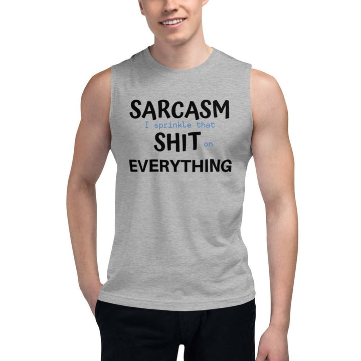 Sarcasm I sprinkle That On Everything Unisex Muscle Shirt - Beguiling Phenix Boutique