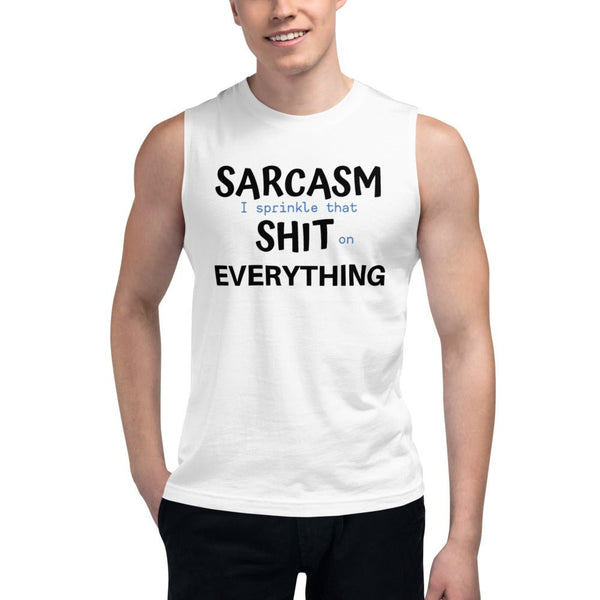 Sarcasm I sprinkle That On Everything Unisex Muscle Shirt - Beguiling Phenix Boutique