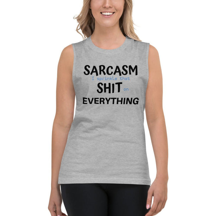 Sarcasm I sprinkle That On Everything Unisex Muscle Shirt - Beguiling Phenix Boutique